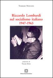 Riccardo Lombardi nel socialismo italiano 1947-1963