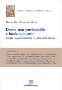 Danno non patrimoniale e inadempimento - Matteo Maria Francisetti Brolin - Libro Edizioni Scientifiche Italiane 2014, Cultura giuridica e rapporti civili | Libraccio.it