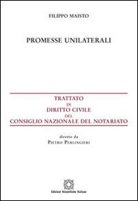 Promesse unilaterali - Filippo Maisto - Libro Edizioni Scientifiche Italiane 2015, Trattato dir. civ. Cons. naz. notariato | Libraccio.it