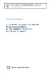 Il divieto di patti successori nella prospettiva di un diritto europeo delle succesioni