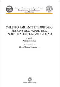 Sviluppo, ambiente e territorio  - Libro Edizioni Scientifiche Italiane 2014, Seconda Università di Napoli Jean Monnet | Libraccio.it