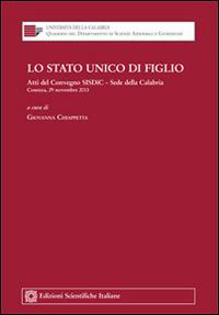 Lo stato unico di figlio  - Libro Edizioni Scientifiche Italiane 2014, Univ. Calabria | Libraccio.it