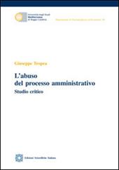 L'abuso del processo amministrativo