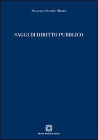 Saggi di diritto pubblico - Francesco Saverio Marini - Libro Edizioni Scientifiche Italiane 2014 | Libraccio.it