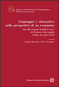 Linguaggio e sistematica nella prospettiva di un romanista  - Libro Edizioni Scientifiche Italiane 2014, Quaderni Dip. di Scienze Giuriche Torino | Libraccio.it