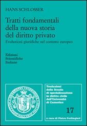 Tratti fondamentali della nuova storia del diritto privato. Evoluzioni giuridiche nel contesto europeo