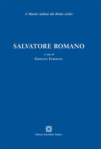 Salvatore Romano  - Libro Edizioni Scientifiche Italiane 2015, I maestri del diritto civile | Libraccio.it