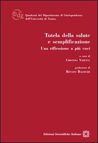 Tutela della salute e semplificazione  - Libro Edizioni Scientifiche Italiane 2015, Univ. Torino-Dip. giurisprudenza. Quader. | Libraccio.it
