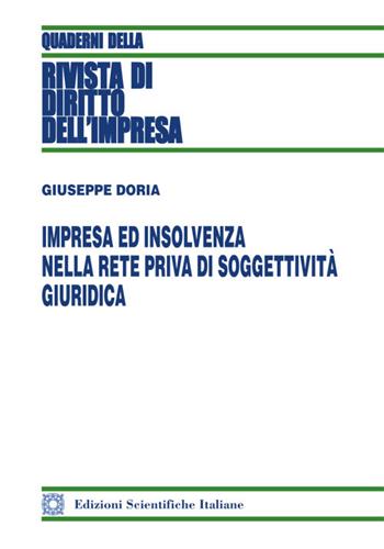 Impresa ed insolvenza nella rete priva di soggettività giuridica - Giuseppe Doria - Libro Edizioni Scientifiche Italiane 2014, Quaderni della Rivista di diritto dell'impresa | Libraccio.it