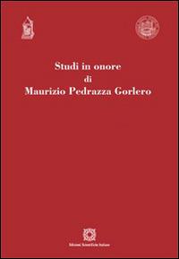 Studi in onore di Maurizio Pedrazza Golero  - Libro Edizioni Scientifiche Italiane 2015, Univ. Verona-Dip. di scienze giuridiche | Libraccio.it