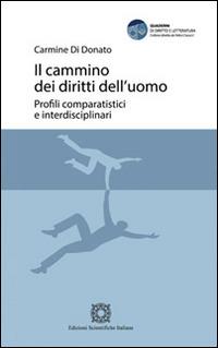 Il cammino dei diritti dell'uomo - Carmine Di Donato - Libro Edizioni Scientifiche Italiane 2016, Quaderni di diritto e letteratura | Libraccio.it