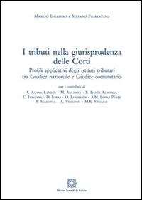 I tributi della giurisprudenza delle Corti - Manlio Ingrosso, Stefano Fiorentino - Libro Edizioni Scientifiche Italiane 2015 | Libraccio.it