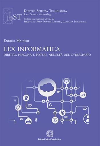 Lex informatica - Enrico Maestri - Libro Edizioni Scientifiche Italiane 2015, Diritto scienza tecnologia law science | Libraccio.it