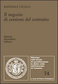 Il negozio di cessione del contratto - Raffaele Cicala - Libro Edizioni Scientifiche Italiane 2016, Univ. Camerino | Libraccio.it