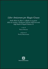 Liber amicorum per Biagio Grasso  - Libro Edizioni Scientifiche Italiane 2015 | Libraccio.it