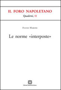 Le norme «interposte» - Fulvio Marone - Libro Edizioni Scientifiche Italiane 2015, Quaderni de «Il Foro napoletano» | Libraccio.it
