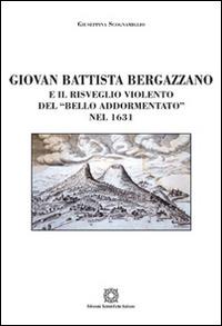 Giovan Battista Bergazzano - Giuseppina Scognamiglio - Libro Edizioni Scientifiche Italiane 2015, La scrittura teatrale. Studi e testi | Libraccio.it