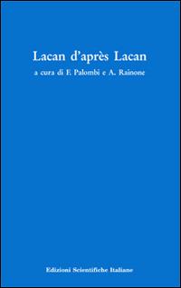 Lacan d'après Lacan  - Libro Edizioni Scientifiche Italiane 2015 | Libraccio.it