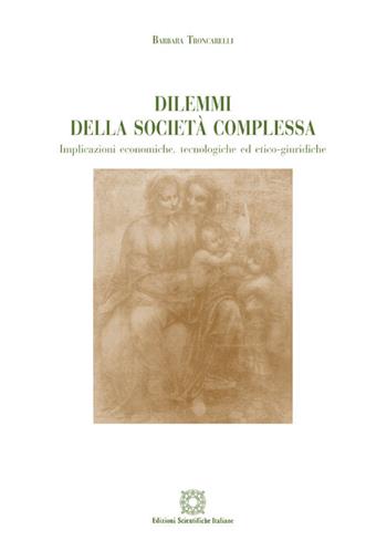Dilemmi della società complessa - Barbara Troncarelli - Libro Edizioni Scientifiche Italiane 2013, Humanitas | Libraccio.it