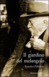 Il giardino del melangolo - Pantaleo Palladino - Libro Edizioni Scientifiche Italiane 2016 | Libraccio.it