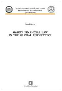 Shari'a financial law in the global perspective - Said Edaich - Libro Edizioni Scientifiche Italiane 2016, Seconda Università di Napoli Jean Monnet | Libraccio.it