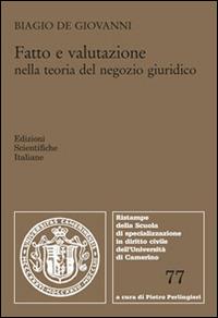 Fatto e valutazione nella teoria del negozio giuridico - Biagio De Giovanni - Libro Edizioni Scientifiche Italiane 2016 | Libraccio.it