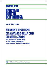 Strumenti e politiche di salvataggio nella crisi dei debiti sovrani - Luigi Scipione - Libro Edizioni Scientifiche Italiane 2016, Quad. Rivis. Impresa Ambiente Management | Libraccio.it