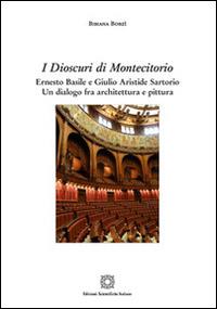 I dioscuri di Montecitorio. Ernesto Basile e Giulio Aristide Sartorio. Un dialogo fra architettura e pittura - Bibiana Borzì - Libro Edizioni Scientifiche Italiane 2016 | Libraccio.it