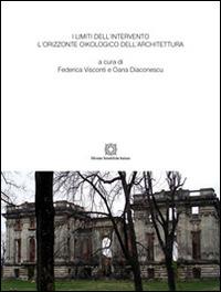 I limiti dell'intervento. L'orizzonte oikologico dell'architettura  - Libro Edizioni Scientifiche Italiane 2016, De l'interno architettonico | Libraccio.it