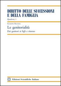 La genitorialità - Giuseppe Recinto - Libro Edizioni Scientifiche Italiane 2016, Quaderni «Diritto delle successioni e della famiglia» | Libraccio.it
