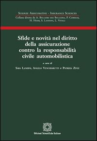 Sfide e novità nel diritto della assicurazione contro la responsabilità civile automobilistica  - Libro Edizioni Scientifiche Italiane 2016, Scienze assicurative. Insurance sciences | Libraccio.it
