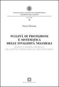 Nullità di protezione e sistematica delle invalidità negoziali - Stefano Polidori - Libro Edizioni Scientifiche Italiane 2016, Univ. Salento-Fac. di giurisprudenza | Libraccio.it