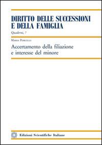 Accertamento della filiazione e interesse del minore - Maria Porcelli - Libro Edizioni Scientifiche Italiane 2016, Quaderni «Diritto delle successioni e della famiglia» | Libraccio.it