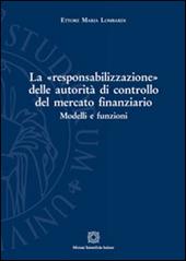 La «responsabilizzazione» delle autorità di controllo del mercato finanziario. Modelli e funzioni