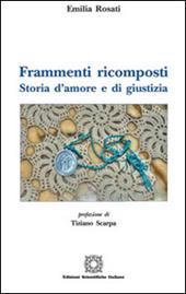 Frammenti ricomposti. Storia d'amore e di giustizia