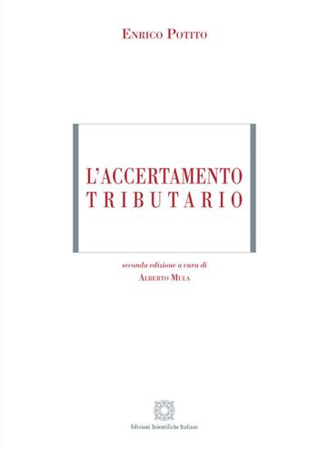 L' accertamento tributario - Enrico Potito, Alberto Mula - Libro Edizioni Scientifiche Italiane 2020, ESI-UNI | Libraccio.it