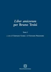 Liber amicorum per Bruno Troisi. Vol. 1
