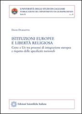 Istituzioni europee e libertà religiosa. CEDU e UE tra processi di integrazione europea e rispetto delle specificità nazionali