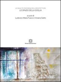 La qualità oikogena dell'architettura  - Libro Edizioni Scientifiche Italiane 2016, De l'interno architettonico | Libraccio.it