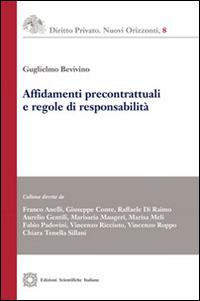 Affidamenti precontrattuali e regole di responsabilità - Guglielmo Bevivino - Libro Edizioni Scientifiche Italiane 2016, Diritto privato. Nuovi orizzonti | Libraccio.it