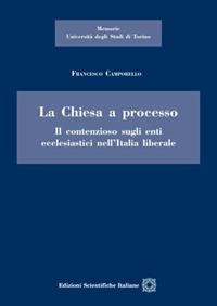 La Chiesa a processo - Francesco Campobello - Libro Edizioni Scientifiche Italiane 2017 | Libraccio.it