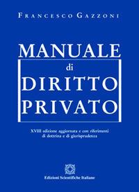 Manuale di diritto privato - Francesco Gazzoni - Libro Edizioni Scientifiche Italiane 2017, Manuali | Libraccio.it