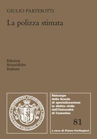 La polizza stimata - Giulio Partesotti - Libro Edizioni Scientifiche Italiane 2017, Univ. Camerino | Libraccio.it