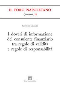 I doveri di informazione del consulente finanziario tra regole di validità e regole di responsabilità - Antonio Cilento - Libro Edizioni Scientifiche Italiane 2017, Quaderni de «Il Foro napoletano» | Libraccio.it