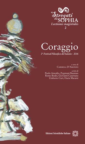Coraggio  - Libro Edizioni Scientifiche Italiane 2017, Stregati da Sophia | Libraccio.it