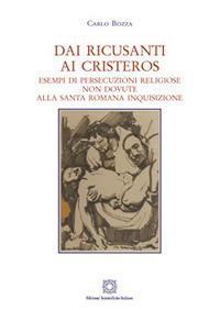 Dai Ricusanti ai Cristeros - Carlo Bozza - Libro Edizioni Scientifiche Italiane 2017 | Libraccio.it