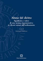 Abuso del diritto. Significato e valore di una tecnica argomentativa in diversi settori dell'ordinamento