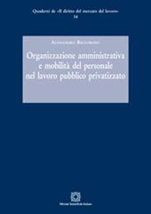 Organizzazione amministrativa e mobilità del personale nel lavoro pubblico privatizzato