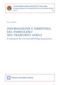 Informazione e assistenza del passeggero nel trasporto aereo - Luca Ancis - Libro Edizioni Scientifiche Italiane 2017, Univ. Cagliari. Dipart. di giurisprudenza | Libraccio.it