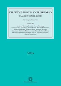Diritto e processo tributario (2016). Vol. 3  - Libro Edizioni Scientifiche Italiane 2017, Diritto e processo tributario | Libraccio.it